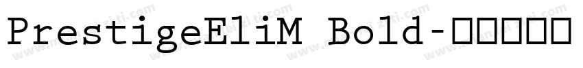 PrestigeEliM Bold字体转换